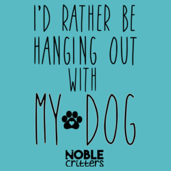 I'D RATHER BE HANGING WITH MY DOG - PREMIUM WOMEN'S FITTED S/S TEE - TAHITI BLUE Design