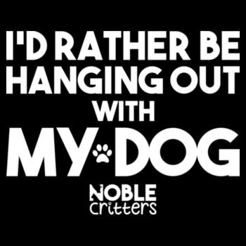 I'D RATHER BE HANGING WITH MY DOG - PREMIUM UNISEX PULLOVER HOODIE - BLACK Design