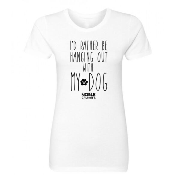 I'D RATHER BE HANGING WITH MY DOG - PREMIUM WOMEN'S FITTED S/S TEE - WHITE Thumbnail
